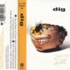 Dig - Dig (Cassette, Ed. US, 1993)