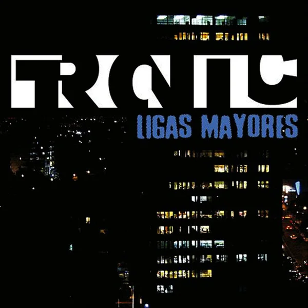 Tronic - Ligas Mayores (CD, Ed. Chile, 2006) 1 Tronic - Ligas Mayores (CD, Ed. Chile, 2006)