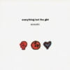 Everything But The Girl - Acoustic (CD, Ed. US, 1992)