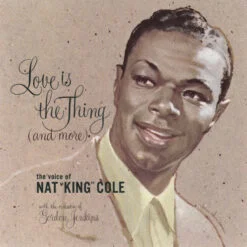 Nat King Cole - Love Is The Thing (And More) (CD, Ed. US, 1987)
