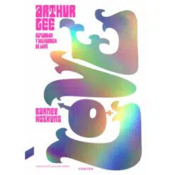 Barney Hoskyns - Arthur Lee: Esplendor y decadencia de Love (Libro)