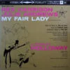 Rex Harrison, Julie Andrews With Stanley Holloway Book And Lyrics By Alan Jay Lerner Music By Frederick Loewe - My Fair Lady (Vinilo, Ed. US, )