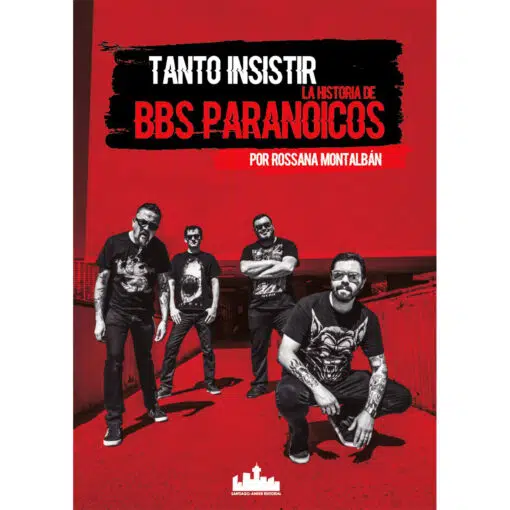 Rossana Montalbán - Tanto insistir, la historia de BBS Paranoicos (Libro)