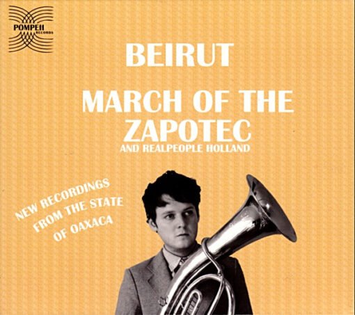 Beirut / Realpeople - March Of The Zapotec / Holland (2 x CD, Ed. US, 2009)