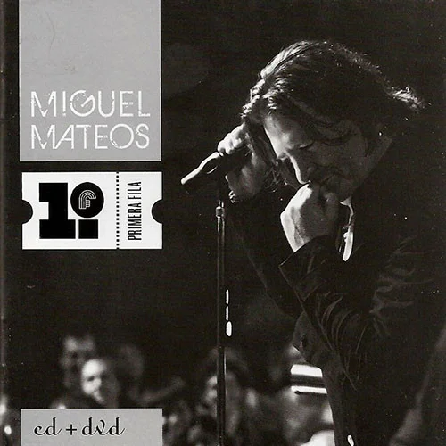 Miguel Mateos - Primera Fila (CD + DVD, Ed. Chile, 2011)
