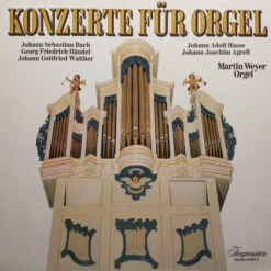 Johann Gottfried Walther, Johann Adolf Hasse, Johann Joachim Agrell, Georg Friedrich Händel, Johann Sebastian Bach - Konzerte für Orgel (Vinilo, Ed. Germany, 1978)
