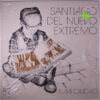 Santiago Del Nuevo Extremo - A Mi Ciudad (Vinilo, Ed. Alemania, 1984)