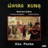 Wayra Kuna Indianische Musik Der Anden Vol. 3 Aka Pacha LP Album