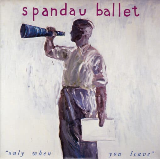 Spandau Ballet - Only When You Leave (Vinilo, 7", Ed. US, 1984)