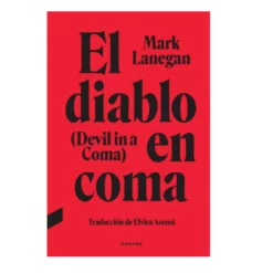 Mark Lanegan - El Diablo en Coma (Libro)