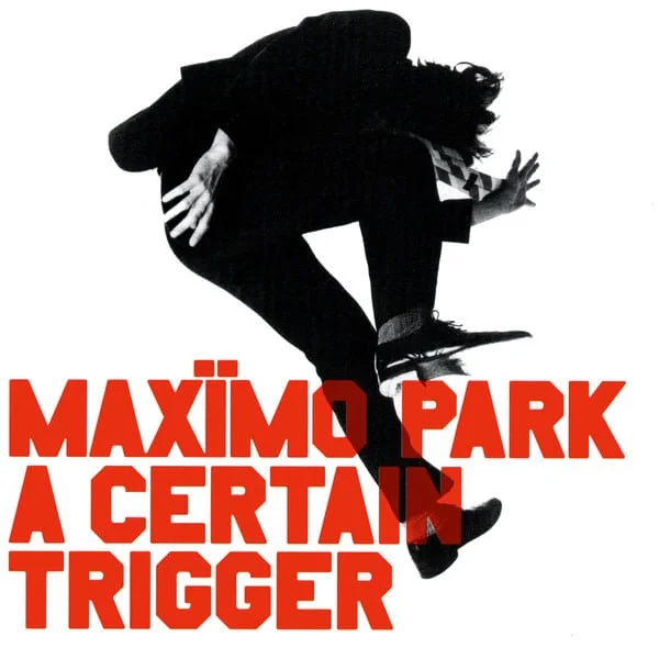 Maximo Park - A Certain Trigger (Ed. UK, 2005)