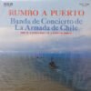 Banda de Concierto de La Armada de Chile Rumbo A Puerto LP Album