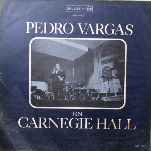 Pedro Vargas - Pedro Vargas En Carnegie Hall - Volumen III (Vinilo, Ed. Chile, 1964)