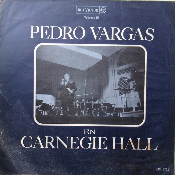 Pedro Vargas - Pedro Vargas En Carnegie Hall – Volumen III (Ed. Chile, 1964)