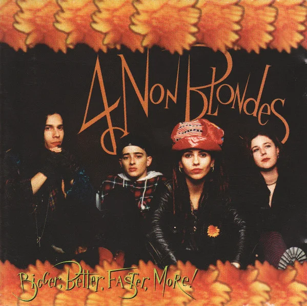 4 Non Blondes - Bigger, Better, Faster, More! (Ed. Europe, 1992)