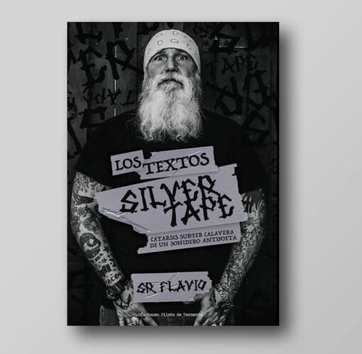 Sr. Flavio - Los Textos Silvertape: Catarsis surfer calavera de un sonidero antipoeta (Libro)