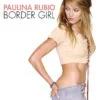 Paulina Rubio - Border Girl (CD, Ed. US, 2002) 3 Paulina Rubio Border Girl CD Album