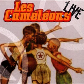 Les Caméléons - Live (Ed. FRANCE, 2005)