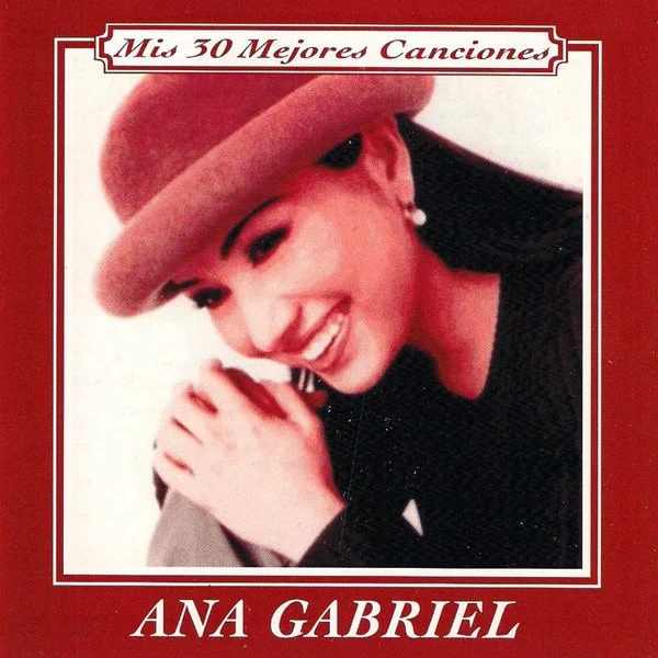 Ana Gabriel - Mis 30 Mejores Canciones (2 CD, Ed. Chilena)