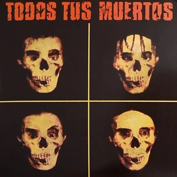 Todos Tus Muertos - Todos Tus Muertos (Ed. Argentina, 2021)