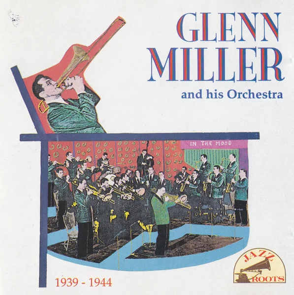 Glenn Miller - Glenn Miller And His Orchestra – 1939-1944: In The Mood (Ed. Italia, 1991)
