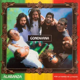 Gondwana - Alabanza – Por La Fuerza De La Razón (Ed. Chile, 2000)