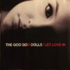 Goo Goo Dolls - Let Love in (CD, Ed. US, 2006)