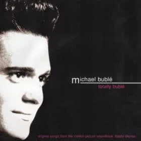 Michael Bublé - Totally Bublé (Original Songs From The Motion Picture Soundtrack Totally Blonde) (CD + DVD, Ed. US, 2003)