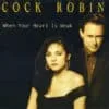 Cock Robin - When Your Heart Is Weak (CD, Ed. Europe, 1999) 2 R 8901552 1471105511 9203