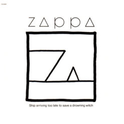 Frank Zappa - Ship Arriving Too Late To Save A Drowning Witch (Vinilo, Ed. US, 1982)