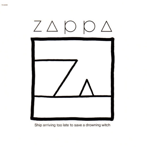 Frank Zappa - Ship Arriving Too Late To Save A Drowning Witch (Vinilo, Ed. US, 1982)