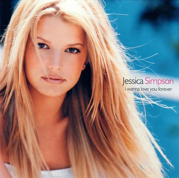 Jessica Simpson - I Wanna Love You Forever (Single, Ed. US, 1999)