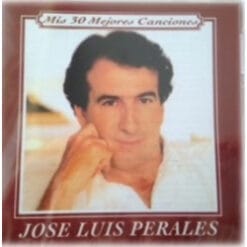 Jose Luis Perales - Serie mis 30 Mejores Canciones (2 CD Set, Ed. Chile, 2003)