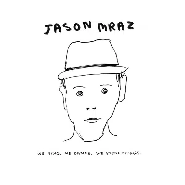 Jason Mraz - We Sing. We Dance. We Steal Things (Ed. México, 2009)