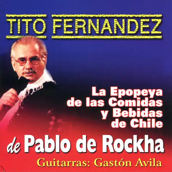 Tito Fernandez - Epopeya de las Comidas de Chile (CD, Ed. Chile, 2008)