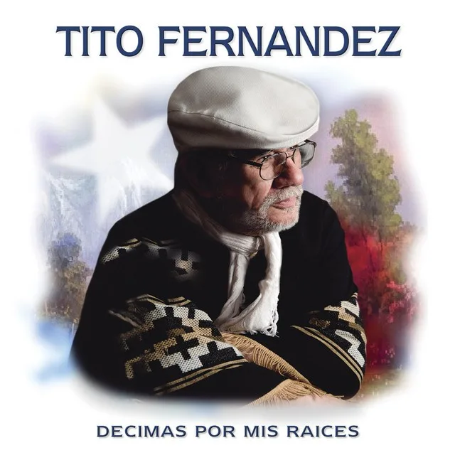 Tito Fernandez - Décimas Por Mis Raíces (CD, Ed. 2018) 1 Tito Fernandez - Décimas Por Mis Raíces (CD, Ed. 2018)