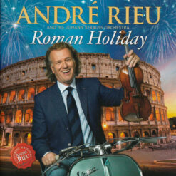 André Rieu And His Johann Strauss Orchestra - Roman Holiday (CD+DVD, Ed. Europe, 2015)