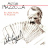 Astor Piazzolla - Balada Para Mi Muerte (CD, Ed. Germany, 2010)