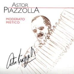 Astor Piazzolla - Moderato Mistico (CD, Ed. Germany, 2010)