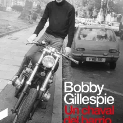 Bobby Gillespie - Un Chaval del Barrio (Libro, Ed. 2022)