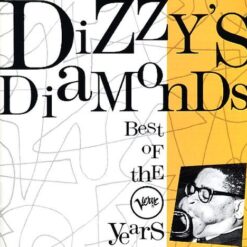 Dizzy Gillespie - Dizzys Diamonds - The Best Of The Verve Years (3 CD Set, Ed. Europe, 2017)