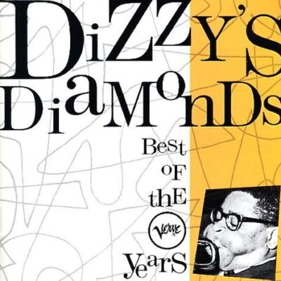 Dizzy Gillespie - Dizzys Diamonds – The Best Of The Verve Years (3 CD Set, Ed. Europe, 2017)