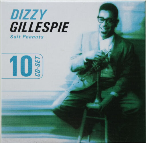 Dizzy Gillespie - Salt Peanuts (10 CD Set, Ed. Europe, )