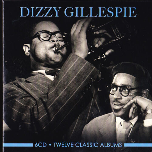 Dizzy Gillespie - Twelve Classic Albums (6 CD Set, Ed. Europe, 2020)