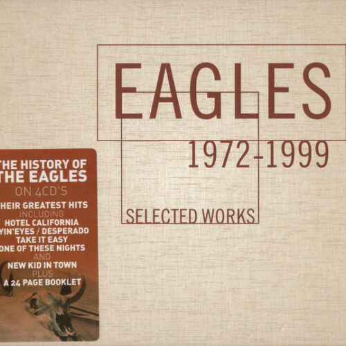 Eagles - Selected Work 1972-1999 (4 CD Set, Ed. Europe, 2013)
