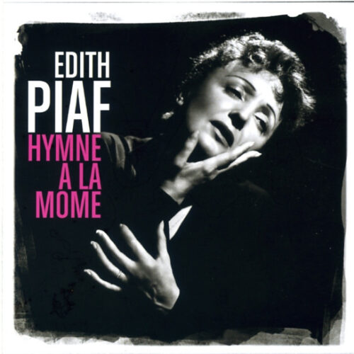 Edith Piaf - Hymne A La Mome (Ed. FRANCE, 2013)