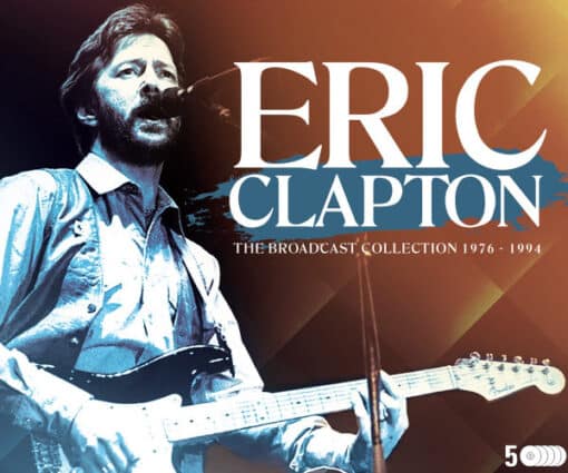 Eric Clapton - The Broadcast Collection (CD, Ed. Europe, 2021)