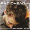 Radiohead - Acoustic 2003 (CD, Ed. Europe, 2003)