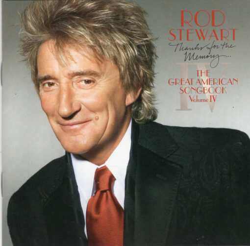 Rod Stewart - Thanks For The Memory... The Great American Songbook Volume IV (CD, Ed. US, )