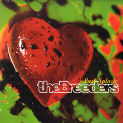 Breeders - Last Splash (Vinilo, Ed. UK, Europe & US, 2018)
